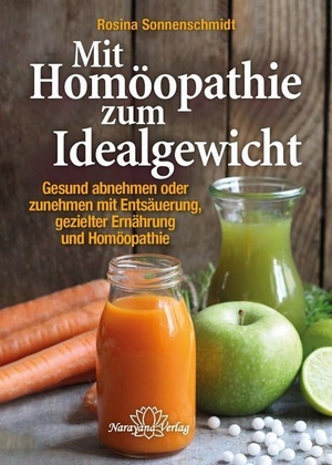Sonnenschmidt, Rosina. Mit Homöopathie zum Idealgewicht - Gesund abnehmen oder zunehmen mit Entsäuerung, gezielter Ernährung und Homöopathie. Narayana Verlag GmbH, 2013.