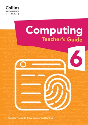 Gardner. Collins International Primary Computing Teacher's Guide: Stage 6. HarperCollins UK, 2025.