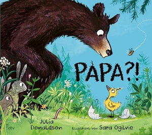 Donaldson, Julia. Papa?! - Ein herzerwärmendes und lustiges Bilderbuch, das zeigt, was Familie wirklich bedeutet. dtv Verlagsgesellschaft, 2026.