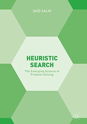 Salhi, Saïd. Heuristic Search - The Emerging Science of Problem Solving. Springer International Publishing, 2017.