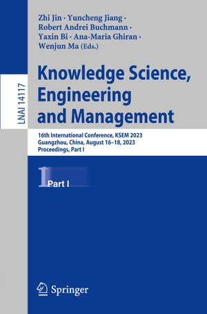 Jin, Zhi / Yuncheng Jiang et al (Hrsg.). Knowledge Science, Engineering and Management - 16th International Conference, KSEM 2023, Guangzhou, China, August 16¿18, 2023, Proceedings, Part I. Springer Nature Switzerland, 2023.
