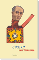Cicero zum Vergnügen