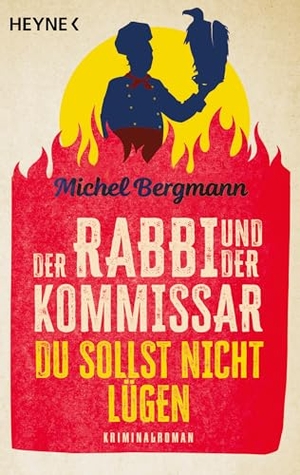 Bergmann, Michel. Der Rabbi und der Kommissar: Du sollst nicht lügen - Kriminalroman. Heyne Taschenbuch, 2025.