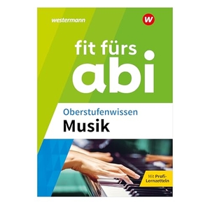 Rettenmaier, Jürgen / Hedwig Maria Klein. Fit fürs Abi. Oberstufenwissen Musik. Westermann Lernwelten, 2025.