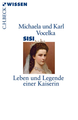 Vocelka, Karl / Michaela Vocelka. Sisi - Leben und Legende einer Kaiserin. C.H. Beck, 2014.