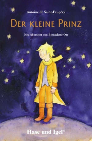 Saint-Exupéry, Antoine de. Der kleine Prinz / gebundene Ausgabe - Schulausgabe. Hase und Igel Verlag GmbH, 2019.