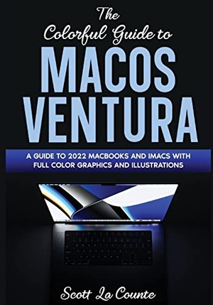 La Counte, Scott. The Colorful Guide to MacOS Ventura - A Guide to the 2022 MacOS Ventura Update (Version 13) with Full Color Graphics and Illustrations. SL Editions, 2022.