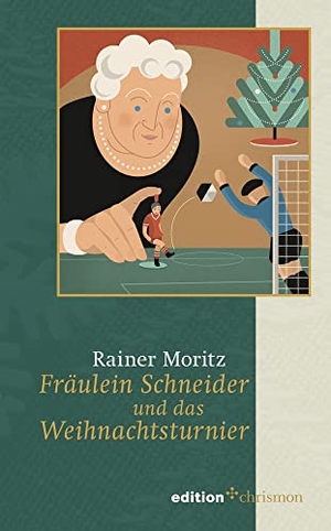 Moritz, Rainer. Fräulein Schneider und das Weihnachtsturnier. edition chrismon, 2020.