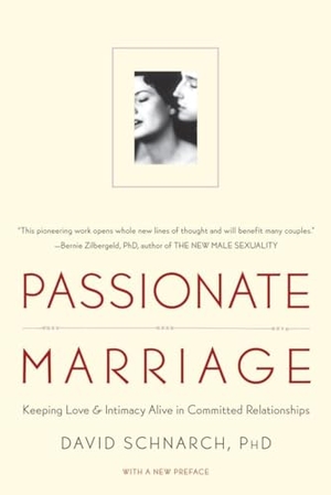 Schnarch, David. Passionate Marriage - Keeping Love and Intimacy Alive in Committed Relationships. WW Norton & Co, 2009.