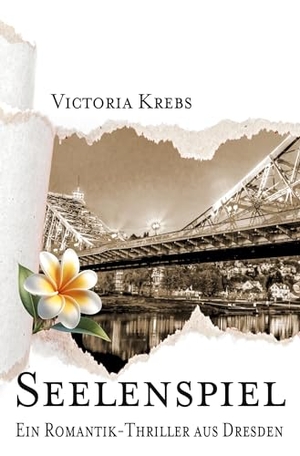 Krebs, Victoria. Seelenspiel - Ein Romantik-Thriller aus Dresden. via tolino media, 2025.