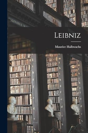Halbwachs, Maurice. Leibniz. Creative Media Partners, LLC, 2022.