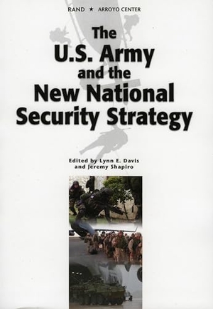 Davis, Lynn / Jeremy Shapiro. The U.S. Army and the New National Security Strategy - How Should the Army Transform to Meet the New Strategic Challenges?. RAND Corporation, 2003.