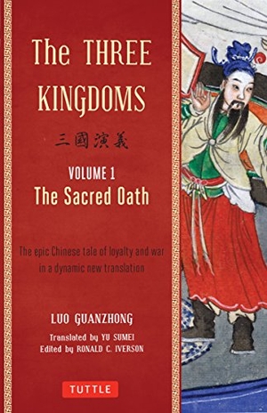 Guanzhong, Luo. The Three Kingdoms, Volume 1: The Sacred Oath - The Epic Chinese Tale of Loyalty and War in a Dynamic New Translation (with Footnotes). Tuttle Publishing, 2014.