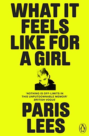 Lees, Paris. What It Feels Like for a Girl. Penguin Books Ltd (UK), 2022.