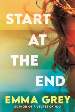 Grey, Emma. Start at the End - The brand-new heart-rending and emotional read for Summer 2026, a love story for the ages. Atlantic Publishing Group, 2026.