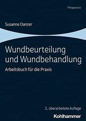 Danzer, Susanne. Wundbeurteilung und Wundbehandlung - Arbeitsbuch für die Praxis. Kohlhammer W., 2026.