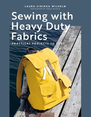 Wilhelm, Laura Sinikka. Sewing with Heavy Duty Fabrics - Practical Projects to Last. Search Press Ltd, 2025.