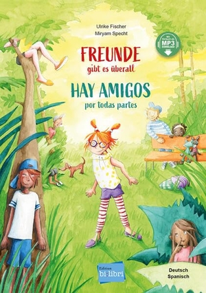 Fischer, Ulrike. Freunde gibt es überall (Deutsch-Spanisch) - Zweisprachiges Kinderbuch mit MP3-Hörbuch zum Herunterladen. bilibri, 2024.