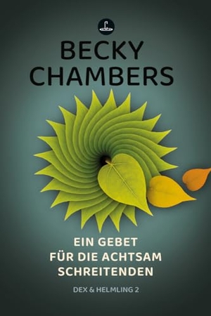 Chambers, Becky. Ein Gebet für die achtsam Schreitenden - Dex & Helmling 2. Carcosa Verlag, 2024.