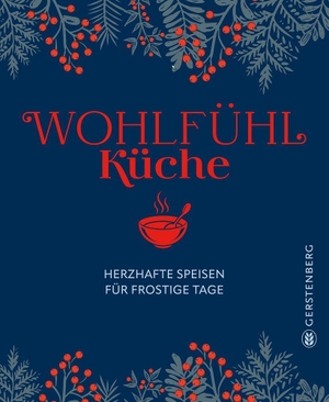 Clark, Maxine. Wohlfühlküche - Herzhafte Speisen für frostige Tage. Gerstenberg Verlag, 2026.