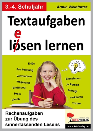 Textaufgaben l(ö)esen lernen - Rechenaufgaben zur Übung des sinnerfassenden Lesens. Kohl Verlag, 2008.