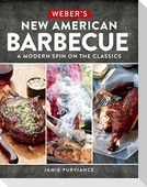 Weber's New American Barbecue