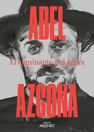 Azcona, Abel. El caminante y el ágora. Milenio Publicaciones S.L., 2021.