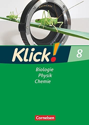 Späth, Doris-Carola / Schönecker, Patrick et al. Klick! Biologie, Physik, Chemie - Band 8 - Ausgabe 2007 - Arbeitsheft - Arbeitsheft. Cornelsen Verlag GmbH, 2009.