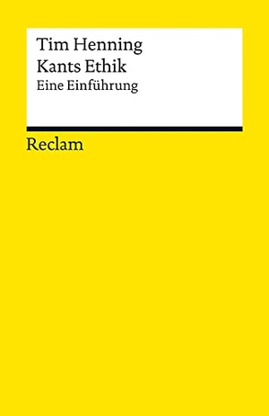 Henning, Tim. Kants Ethik - Eine Einführung. Reclam Philipp Jun., 2016.