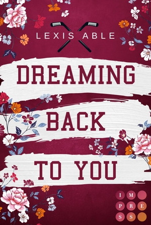 Able, Lexis. Dreaming Back to You (»Back to You«-Reihe 3) - Mitreißende Sports Romance über eine Liebe, die sich über alle Regeln hinwegsetzt. Carlsen Verlag GmbH, 2022.