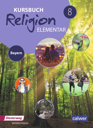 Kursbuch Religion Elementar 8. Schülerband. Bayern - Ausgabe 2017. Diesterweg Moritz, 2022.