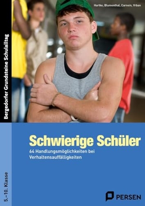 Blumenthal. Schwierige Schüler - Sekundarstufe - 64 Handlungsmöglichkeiten bei Verhaltensauffälligkeiten (5. bis 10. Klasse). Persen Verlag i.d. AAP, 2024.