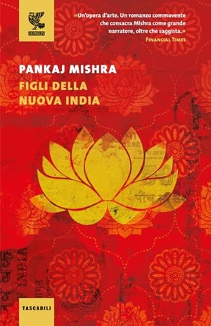 Mishra, Pankaj. Figli della nuova India. Guanda, 2025.