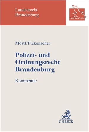 Möstl, Markus / Guido Fickenscher (Hrsg.). Polizei- und Ordnungsrecht Brandenburg - Kommentar. C.H. Beck, 2025.