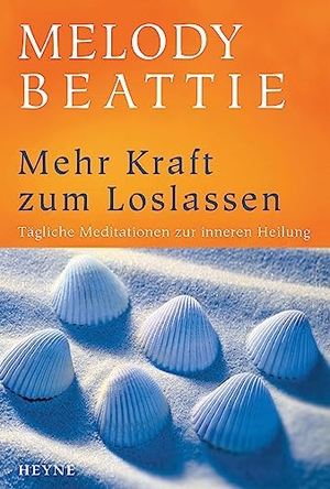 Beattie, Melody. Mehr Kraft zum Loslassen - Tägliche Meditationen zur inneren Heilung. Heyne Verlag, 2001.