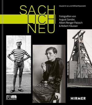 Rosendahl, Wilfried / Claude W. Sui (Hrsg.). Sachlich neu - Fotografien von August Sander, Albert Renger-Patzsch & Robert Häusser. Hirmer Verlag GmbH, 2024.