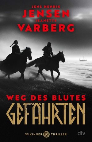Jensen, Jens Henrik / Jeanette Varberg. Gefährten - Weg des Blutes - Wikinger-Thriller | Wikinger, Mord und atemlose Spannung. Die neue historische Serie von Scandi-Crime-Autor Jens Henrik Jensen mit Jeanette Varberg. dtv Verlagsgesellschaft, 2026.