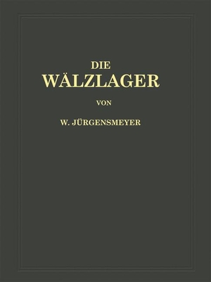 Jürgensmeyer, Wilhelm. Die Wälzlager. Springer Berlin Heidelberg, 1937.