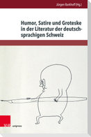 Humor, Satire und Groteske in der Literatur der deutschsprachigen Schweiz