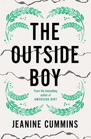 Cummins, Jeanine. The Outside Boy. Headline Publishing Group, 2020.