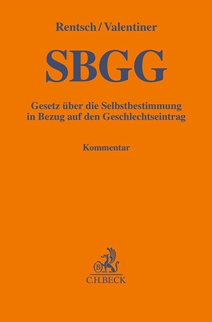 Rentsch, Bettina Konstanze / Dana Sophia Valentiner (Hrsg.). Gesetz über die Selbstbestimmung in Bezug auf den Geschlechtseintrag (SBGG) - Kommentar. C.H. Beck, 2026.