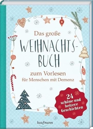 Bartoli y Eckert, Petra. Das große Weihnachtsbuch zum Vorlesen für Menschen mit Demenz - 24 schöne und heitere Geschichten. Kaufmann Ernst Vlg GmbH, 2024.
