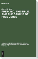 Rhetoric, the Bible, and the origins of free verse