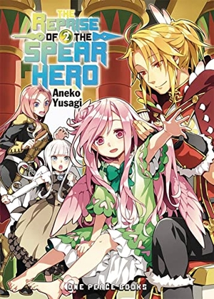 Yusagi, Aneko. The Reprise of the Spear Hero Volume 2 - Light Novel. One Peace Books, 2020.