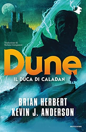 Herbert, Brian / Kevin J. Anderson. Dune. Il duca di Caladan. Mondadori, 2021.