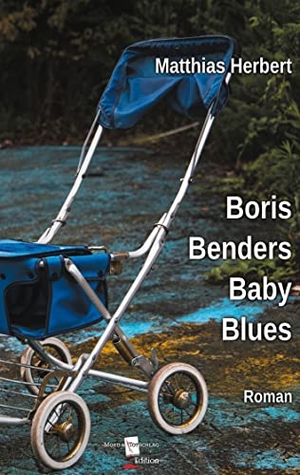 Herbert, Matthias. Boris Benders Baby Blues. Books on Demand, 2021.