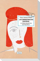 Las democracias suicidas : y otros escritos de política