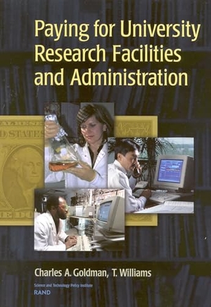 Goldman, Charles A / T. Williams. Paying for University Research Facilities and Administration. RAND Corporation, 2000.