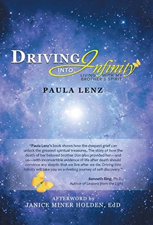 Lenz, Paula. Driving into Infinity - Living with My Brother's Spirit. Balboa Press, 2017.