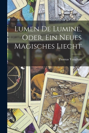 Vaughan. Lumen De Lumine, Oder, Ein Neues Magisches Liecht. Hutson Street Press, 2022.